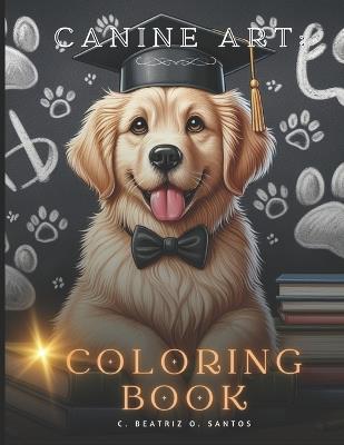 Canine Art: Coloring Book - Claudia Beatriz Oliveira Dos Santos - cover