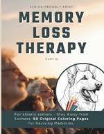 Memory Loss Therapy for Elderly Seniors Stay Away from Sadness: 50 Original Coloring Pages for Reviving Memories: Coloring Book for Elders, Featuring Themes of Landscapes, Retro Fashion, Flowers, Animals, and Iconic Landmarks from the 40s, 50s, and 60s