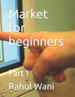 Market for beginners: Part 1