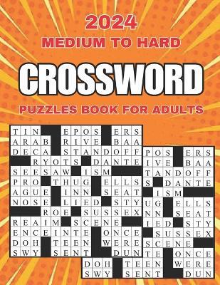 2024 medium to hard crossword puzzles book for adults: 100 New Large Print Crossword Men And Women, Suitable for all levels - Who Enjoy Cross Word Puzzles With Solution! - Jokciven Book House - cover