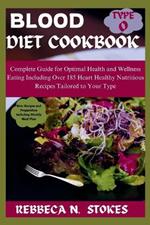 Blood Type O Diet Cookbook: Complete Guide for Optimal Health and Wellness Eating Including Over 185 Heart Healthy Nutritious Recipes Tailored to Your Type