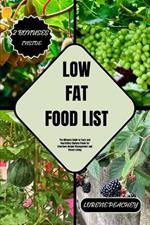 Low Fat Food List: The Ultimate Guide to Tasty and Nourishing Choices Foods for Effortless Weight Management and Vibrant Living