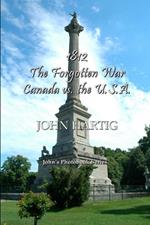 1812 The Forgotten War: John's Photobook Series
