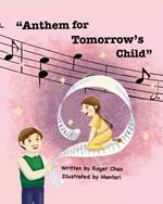 Anthem for Tomorrow's Child