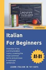 Italian For Beginners: Learn Italian in 101 Days