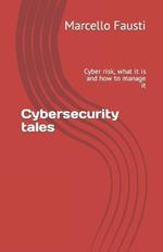 Cybersecurity tales: Cyber risk, what it is and how to manage it