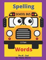 Spelling Words: Learning Words and How to Spell Activity book Perfect for Schools, At Home Schooling and Christian schools: For Pre-k - 2nd grade.