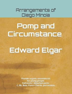 Pomp and Circumstance - Edward Elgar: Flexible organic ensemble kit for young people. Full score + detached parts: C, Bb, Bass, Piano, Chords, percussions - Diego Minoia - cover