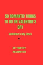 50 Romantic Things to Do on Valentine's Day: Valentine's day idea