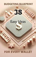 Budgeting Blueprint 38 Easy Ideas For Every Wallet