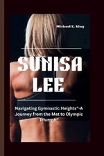Sunisa Lee: Navigating Gymnastic Heights