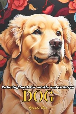 Dog: Coloring book for adults and children - Ricardo Dias - cover