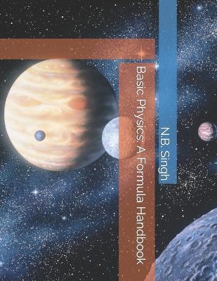 Basic Physics: A Formula Handbook - N B Singh - cover