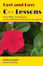 Fast and Easy C++ Lessons: In This Edition Preprocessing On Microsoft Visual Studio Code in Linux Ubuntu