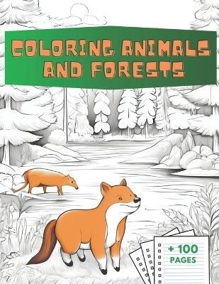 Coloring Animals and Forests: Coloring book for children Coloring Animals and Forests - Edson Oliveira Campos - cover