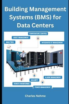 Building Management Systems (BMS) for Data Centers - Charles Nehme - cover