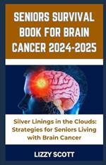 Seniors Survival Book for Brain Cancer 2024-2025: 