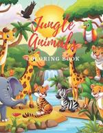 Jungle Animals Coloring Book: Explore the Jungle in Full Color: A Coloring Book of Exotic Animals