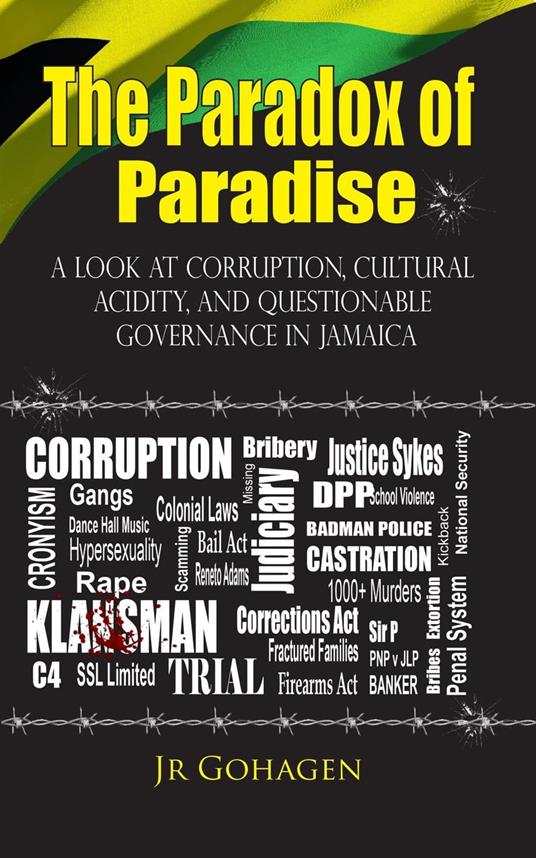 The Paradox of Paradise: A Look At Corruption, Cultural Acidity, And Questionable Governance In Jamaica