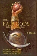 The Fair Gods: Taking Tenochtitlan