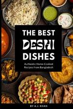 The Best Deshi Dishes: Authentic Home-Cooked Recipes from Bangladesh