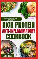 High Protein Anti Inflammatory Cookbook: Quick Gluten-Free High Fiber Low Fat Diet Recipes and Meal Prep for Immune System Support & Weight Loss