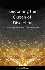 Becoming The Queen of Discipline