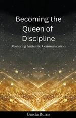 Becoming The Queen of Discipline