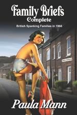 Family Briefs - Complete: Short Stories of Spanking families in 1966