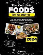 The Complete Foods Lists for Diabetes: This book provides guidance on which foods to avoid and offers alternatives for managing Diabetes, promoting a healthy lifestyle