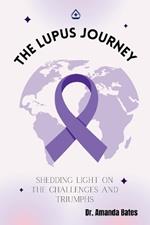The Lupus Journey: Shedding Light on the Challenges and Triumphs