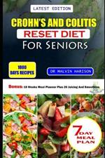 Crohn's and Colitis Reset Diet for Seniors: Healthy and delicious recipes to prevent, manage, and reverse inflammatory bowel disease