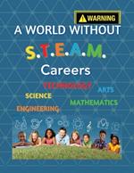 A World Without S.T.E.A.M Careers