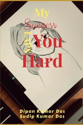 My Success Slaps You Hard - Sudip Kumar Das,Dipan Kumar Das - cover