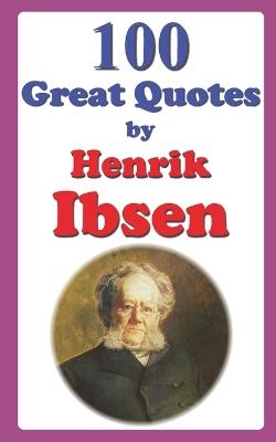 100 Great Quotes by Henrik Ibsen - Farhad Hemmatkhah Kalibar - cover