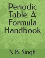 Periodic Table: A Formula Handbook