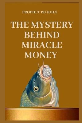 The Mystery of Miracle Money - Prophet Pd John - cover
