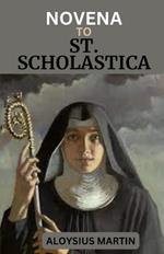 Novena to St. Scholastica: Reflections And Solemn Prayers to The Patron Saint of Nuns, Against Storms, Lightning, and Rain