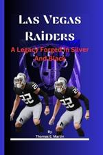 Las Vegas Raiders: A Legacy Forged In Silver And Black