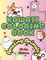 Kawaii Coloring Book: Amazing Animals for Children: Cute and Relaxing Coloring Pages for Kids, Adults and Seniors will enjoy as well, Great for Ages 4-12