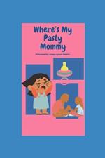 Where's my patsy mommy ?: The happy and sad emotions a pacifier cause in children life.