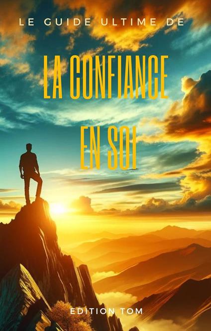 le guide ultime de la confiance en soi