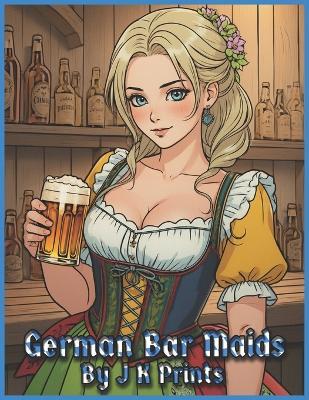 German Bar Maids: Manga Coloring Book for Adults - J K Prints - cover