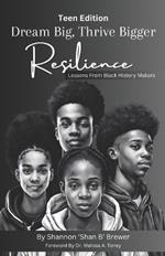 Dream Big, Thrive Bigger: Resilience: Lessons From Black History Makers