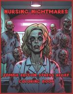 Nursing Nightmares: Zombie Edition Stress Relief Coloring Book