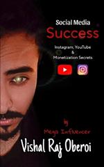 Social Media Success: Instagram, YouTube, and Monetization Secrets by Vishal Raj Oberoi