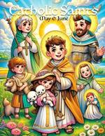 May and June - Catholic Saints Coloring Book: The third book in the series, featuring Catholic Saints from the Roman Calendar.