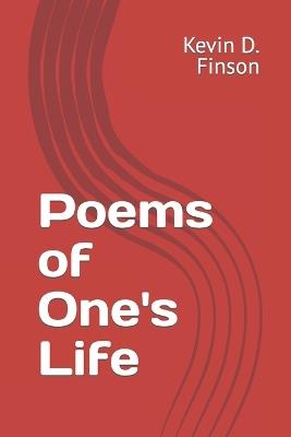 Poems of One's Life - Kevin D Finson - cover