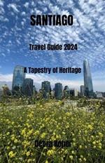 Santiago: The Tapestry of Heritage