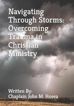 Navigating Through Storms: Overcoming Trauma in Christian Ministry